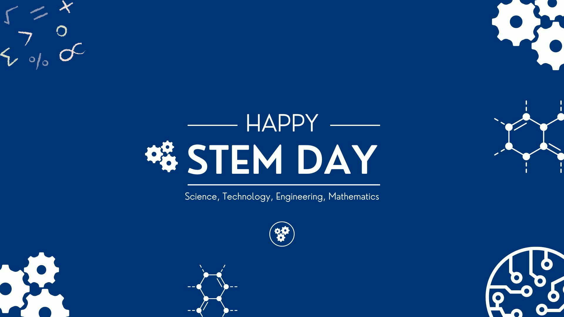 A blue and white decorative picture containing the text "Happy Stem Day, Science, Technology, Engineering, Mathematics."